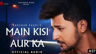 Download Lagu Main kisi aur ka : Darshan Raval MP3