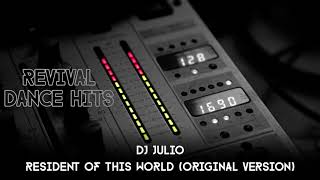 DJ Julio - Resident Of This World (Original Version) [HQ]