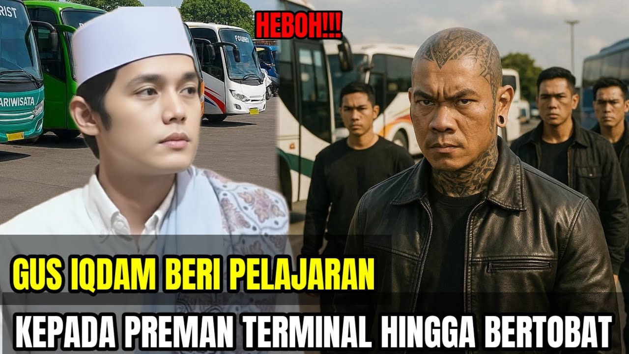 HEBOH🔴 GUS IQDAM BERI WEJANGAN KEPADA PREMAN PALAK DI TERMINAL HINGGA TOBAT
