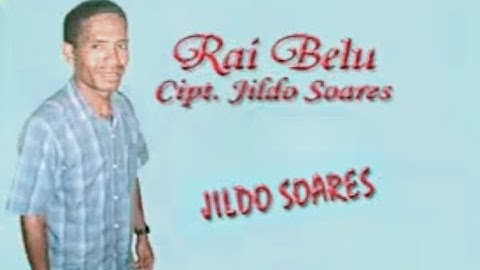 JILDO SOARES - RAI BELU - MORIS BA RAI BELU