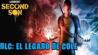 inFAMOUS Second Son | El legado de Cole | Walkthrough DLC Completo