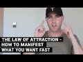 The Law Of Attraction - How To Manifest What You Want Fast