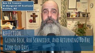 Glenn Beck, Rob Schneider, And Returning To The Good Old Days