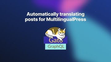 Automatically translating posts for MultilingualPress
