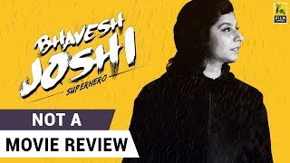 Bhavesh Joshi Superhero | Not A Movie Review | Sucharita Tyagi | Film Companion