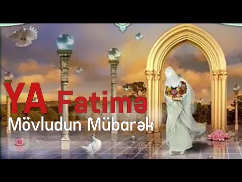 Ya Fatimeyi-Zəhra mövludun mübarək (whatsapp status üçün)