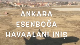 Ankara Manzarasıyla Esenboğa Havaalanına İniş ve Uçuştan Kareler