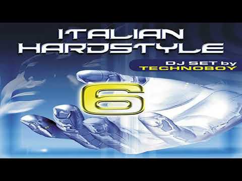 Technoboy — Technoboy – Italian Hardstyle 6 (cd 1/mixed)