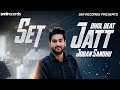 New punjabi songs 2018  set jatt  dhol beat  joban sandhu  kv singh  punjabi songs 2018