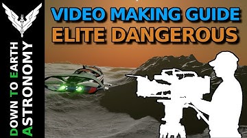 Video Makers Guide for Elite Dangerous