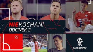 PLAYERS AND CRITICISM. Two worlds in the Polish national team | - THE (NOT)LOVED ONES. Episode 2