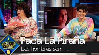 Paca La Piraña da su sincera opinión sobre los hombres - El Hormiguero