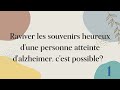 Faire revivre des souvenirs heureux  des personnes atteintes dalzheimer cest possible