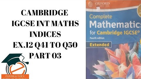 CAMBRIDGE IGCSE 0607 MATH|INDICES FOR IGCSE|DAVID REYNER