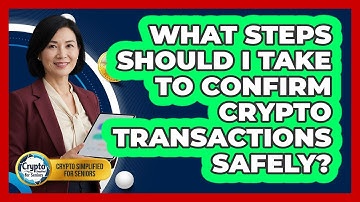 What Steps Should I Take To Confirm Crypto Transactions Safely? - Crypto Simplified for Seniors