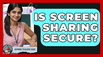 Is Screen Sharing Secure? - Aspiring Teacher Guide