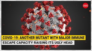 Covid-19 Crisis Another Mutant With Major Immune Escape Capacity Raising Its Ugly Head, Say Experts