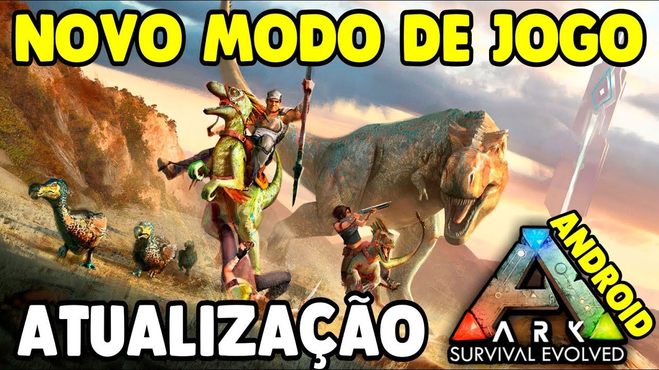 NOVO Modo De Jogo E Atualiza o ARK SURVIVAL Android YouTube