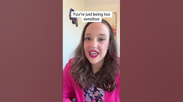 They told you that you were “too sensitive.” That you overreacted. That you needed thicker skin.