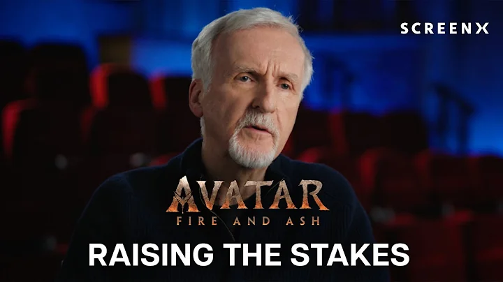 Avatar: Fire and Ash | Raising the Stakes | SCREENX Where Moments Unfold