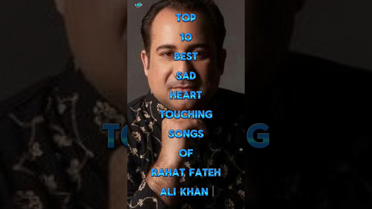 ⁣Top 10 Best Sad Heart Touching Songs of Rahat Fateh Ali Khan | HM LO-FI 🎶 2025 | #shortsfeed #rahat