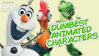 The Dumbest Characters from Animated Movies