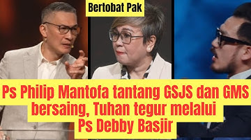 Ps Philip Mantofa tantang GSJS dan GMS bersaing,Tuhan tegur melalui Ps Debby Basjir