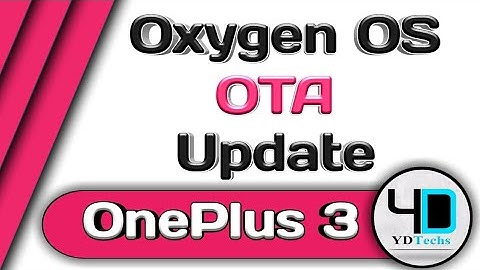 Oxygen os 4.0 OTA Update for OnePlus 3 | Oxygen os update | OnePlus system update 🤘