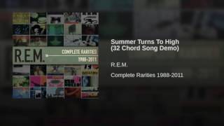 R.E.M.  - Summer Turns To High (32 Chord Song Demo) - Complete Rarities 1988-2011