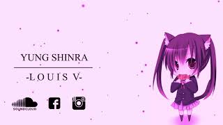 Yung Shinra - LOUIS V