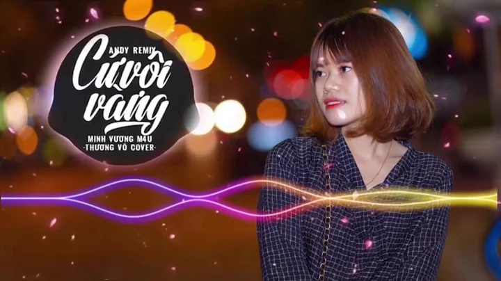 Cứ Vội Vàng__Minh Vương & Thương Vô cover