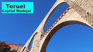 Teruel. Capital Mudéjar. Qué ver en 4K.