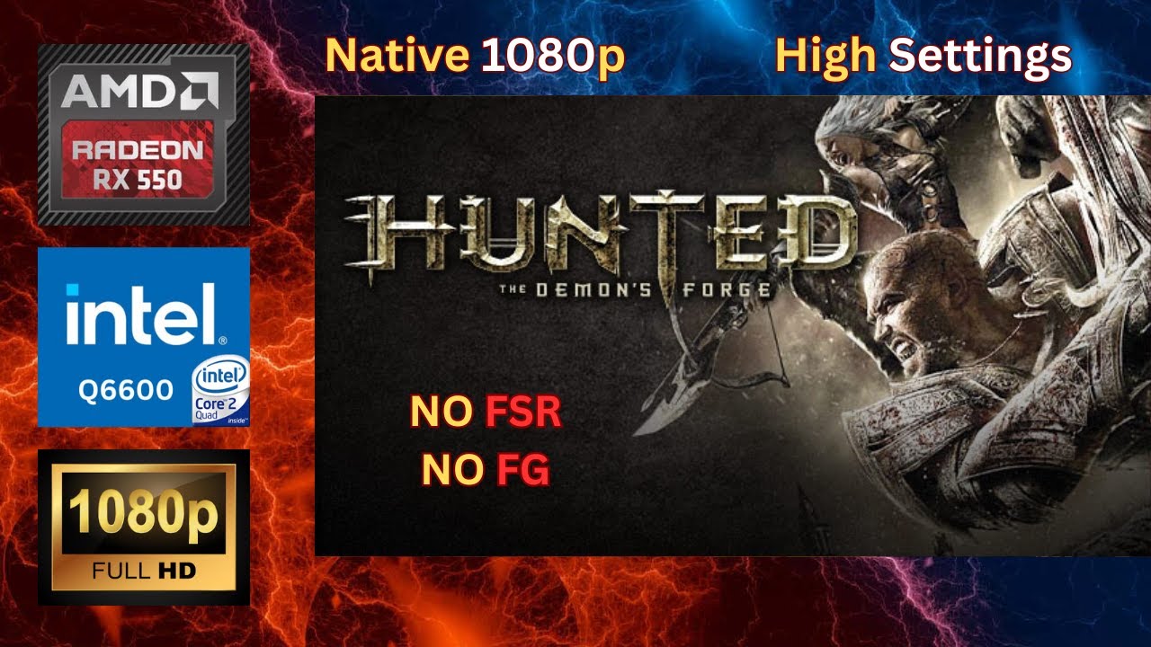 Hunted The Demon’s Forge - [ RX 550 4GB + Core 2 Quad Q6600 + 8 GB RAM] 1080p Native