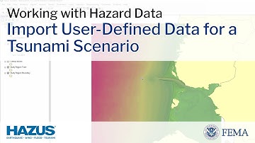 Hazus | Import User-Defined Data for a Tsunami Scenario