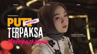 PUTI MIFTA - TERPAKSA MELEPASKANMU ( OFFICIAL MUSIC VIDEO )