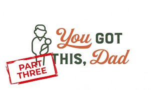 You Got This, Dad: The Series - Episode 2 - Part 3