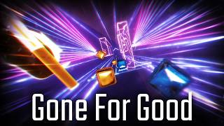 Beat Saber NEW SONG - Gone For Good (Expert+) @BCByoutube