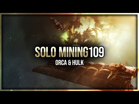 Episode 109: Orca & Hulk Solo Mining in EVE Online