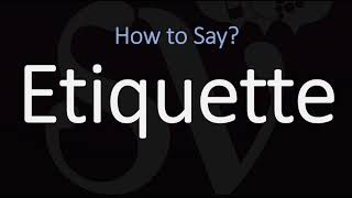 How to Pronounce Etiquette? (CORRECTLY) Meaning & Pronunciation screenshot 1