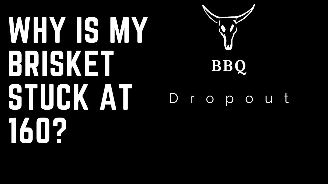 Why is my brisket stuck at 160? (Explained) YouTube