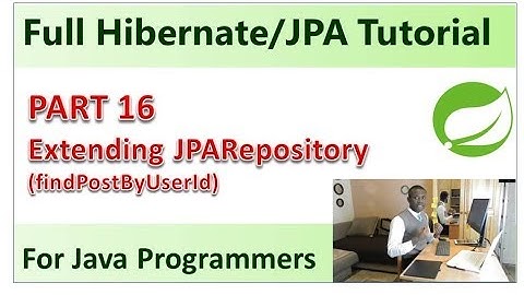 Part 16 – Get List of Posts by User from PostController  by Extending JPARepository