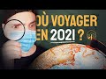 COVID : OÙ VOYAGER EN 2021?