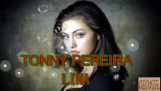Tonny Pereira- Lina