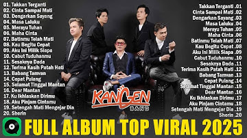 KANGEN BAND - Takkan Terganti, Cinta Sampai Mati | Kumpulan Lagu - Lagu Kangen Band Terbaik 2025