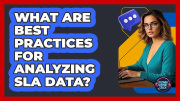 What Are Best Practices For Analyzing SLA Data?