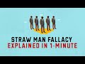 Straw man fallacy explained in 1minute