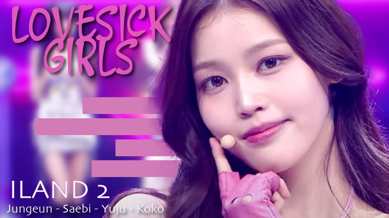 ILAND 2 n/a - Saebi/Jungeun/Yuju/Koko - Lovesick Girls [LINE DISTRIBUTION]