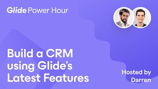 Power Hour: Build a CRM with Glide - No Code Glide Tutorial