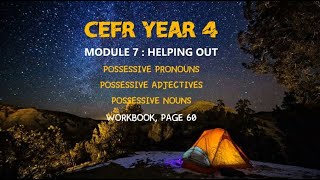 CEFR Year 4 | Module 7: Helping Out | Possessive Pronouns, Possessive Adjective, Possessive Nouns