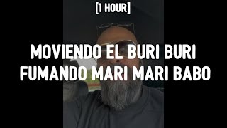 moviendo el buri buri fumando mari mari babo tiktok (1 HOUR/Letra/Lyrics)